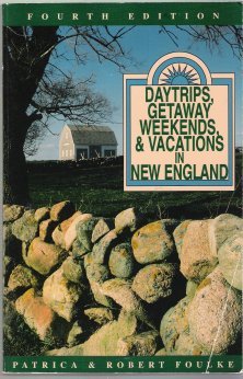 Beispielbild fr Daytrips, Getaway Weekends, and Vacations in New England zum Verkauf von Better World Books