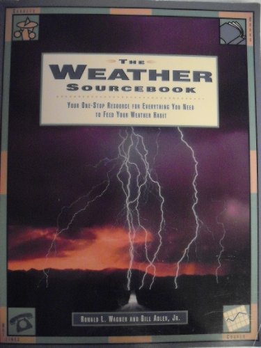 Stock image for The Weather Sourcebook: Your One-Stop Resource for Everything You Need to Feed Your Weather Habit for sale by Half Price Books Inc.