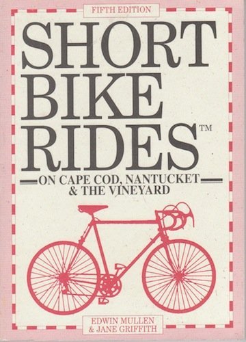 Short Bike Rides on Cape Cod, Nantucket, and the Vineyard