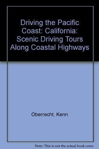 Stock image for Driving the Pacific Coast: Scenic Driving Tours Along Coastal Highways for sale by Nelsons Books