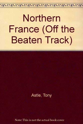 Beispielbild fr Northern France (Off the Beaten Track) zum Verkauf von HPB-Ruby