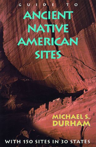Stock image for Guide to Ancient Native American Sites : With 150 Sites in 30 States for sale by Better World Books