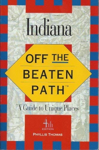 Off the Beaten Path 95 Indiana (Off the Beaten Path Series) (9781564405173) by Phyllis Thomas; Bill Thomas