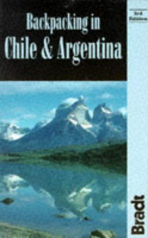 Stock image for Backpacking in Chile and Argentina (Bradt Travel Guide Chile & Argentina: Backpacking & Hiking) for sale by Ergodebooks