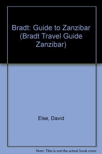 Bradt: Guide to Zanzibar (Bradt Travel Guide Zanzibar) (9781564405494) by Else, David