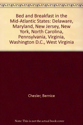 Stock image for Bed & Breakfast in the Mid-Atlantic States: Delaware, Maryland, New Jersey, New York, North Carolina, Pennsylvania, Virginia, Washington D.C., West (BED AND BREAKFAST IN THE MID-ATLANTIC STATES) for sale by More Than Words