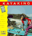 Kayaking Made Easy: A Manual for Beginners with Tips for the Experienced