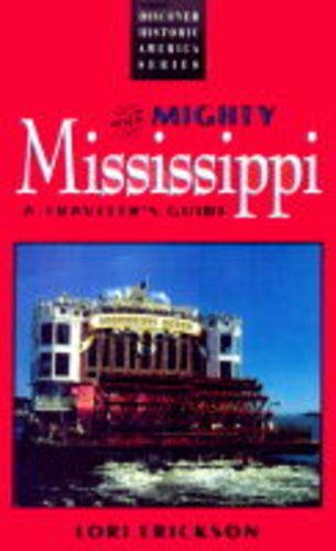 Imagen de archivo de The Mighty Mississippi a Traveler's Guide a la venta por Wonder Book