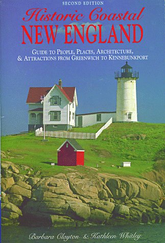 Beispielbild fr Historic Coastal New England: People, Places, and Attractions from Greenwich to Kennebunkport zum Verkauf von Wonder Book