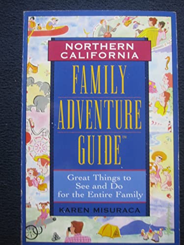9781564407382: Northern California Family Adventure Guide