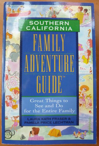 Beispielbild fr Southern California: Family Adventure Guide zum Verkauf von Wonder Book