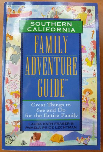 9781564407443: Southern California (Family Adventure Guides)