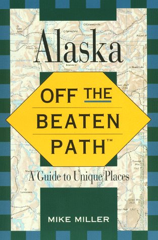 Beispielbild fr Alaska Off the Beaten Path zum Verkauf von Jenson Books Inc