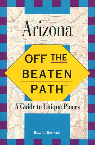 9781564407580: Off the Beaten Path - Arizona: A Guide to Unique Places (1st ed.)