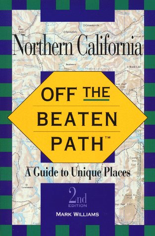 Beispielbild fr Northern California-Off the Beaten Path: A Guide to Unique Places zum Verkauf von medimops
