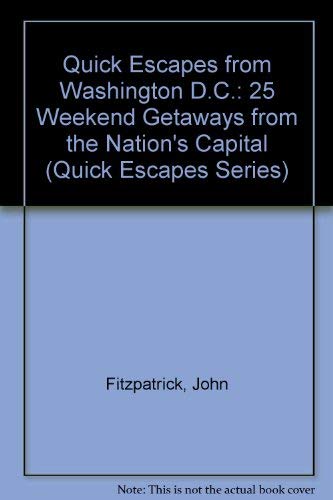 Stock image for Quick Escapes from Washington, D.C: 25 Weekend Trips from the Nation's Capital (Quick Escapes Series) for sale by Wonder Book