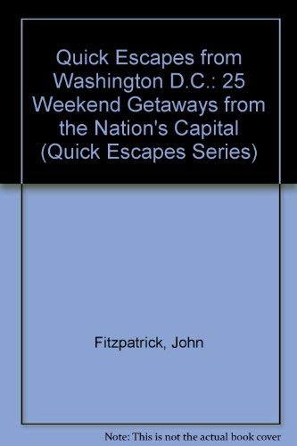 9781564408617: Quick Escapes from Washington, D.C: 25 Weekend Trips from the Nation's Capital (Quick Escapes Series)