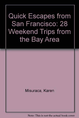 Imagen de archivo de Quick Escapes from San Francisco : 25 Weekend Trips from the Bay Area a la venta por Better World Books