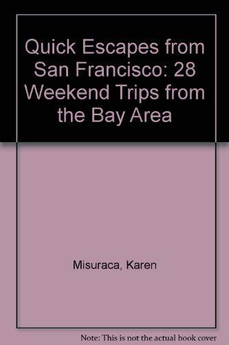 Stock image for Quick Escapes from San Francisco : 25 Weekend Trips from the Bay Area for sale by Better World Books