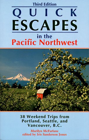 Stock image for Quick Escapes in the Pacific Northwest: 38 Weekend Trips from Portland, Seattle, and Vancouver, B.C. (3rd ed) for sale by SecondSale