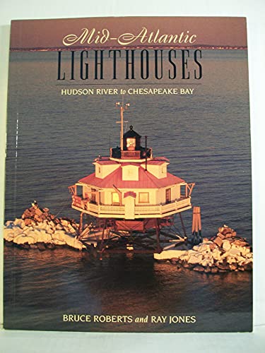 Stock image for Mid-Atlantic Lighthouses: Hudson River to Chesapeake Bay (Lighthouse Series) for sale by Irish Booksellers