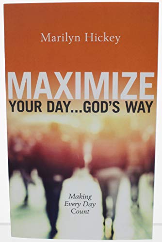 Stock image for Maximize Your Day . God's Way for sale by Front Cover Books