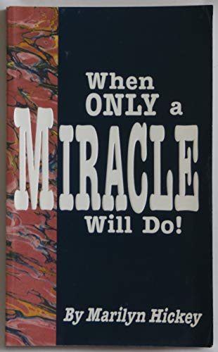 Stock image for When Only a Miracle Will Do for sale by SecondSale