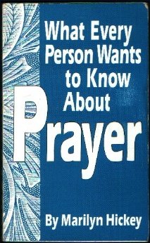 Stock image for What Every Person Wants to Know about Prayer for sale by Aaron Books