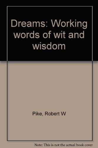 Beispielbild fr Dreams: Working words of wit and wisdom zum Verkauf von HPB-Emerald