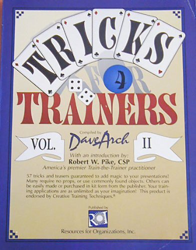 Stock image for Tricks for Trainers II: 57 More Tricks and Teasers Guaranteed to Add Magic to Your Presentations for sale by Irish Booksellers