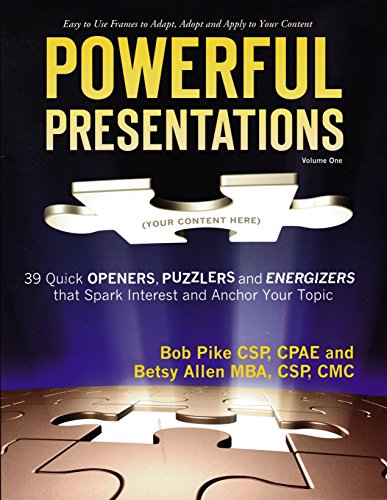 Beispielbild fr Powerful Presentation Techniques, Volume 1 : 39 Quick Openers, Puzzlers and Energizers that Spark Interest and Anchor Your Topic zum Verkauf von Better World Books