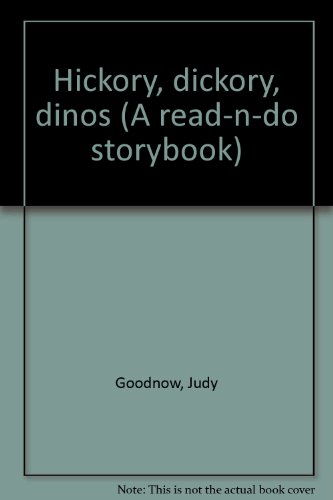 Hickory, dickory, dinos (A read-n-do storybook) (9781564512192) by Goodnow, Judy