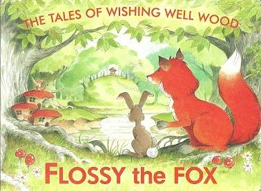 Stock image for The Tales of Wishing Well Wood Flossy the Fox for sale by HPB-Emerald
