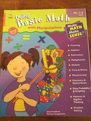 Doing basic math with manipulatives: Make math make sense! (9781564513236) by Goodnow, Judy