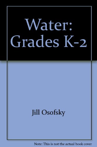 Stock image for Water: Grades K-2 for sale by SecondSale