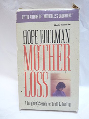 Stock image for Mother Loss: A Daughter's Search for Truth & Healing for sale by The Yard Sale Store