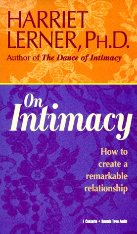 Harriet Lerner on Intimacy: How to Create a Remarkable Relationship (9781564553317) by Lerner, Harriet Goldhor