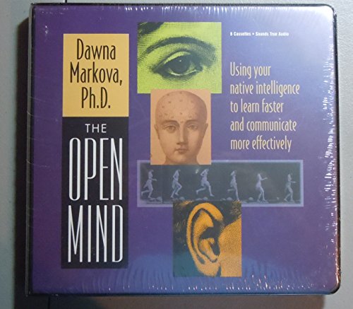 Beispielbild fr The Open Mind: Using Your Native Intelligence to Learn Faster and Communicate More Effectively zum Verkauf von beat book shop