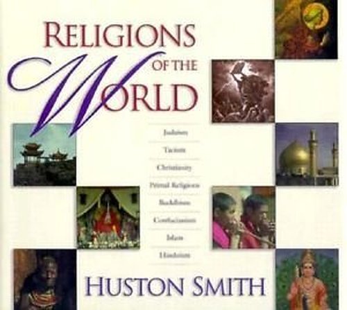 Religions of the World: Judaism, Taoism, Christianity, Primal Religions, Buddhism, Confucianism, ...