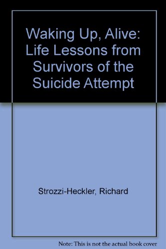 9781564553614: Waking Up, Alive: Life Lessons from Survivors of Suicide Attempts