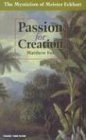 Beispielbild fr Passion for Creation: The Mysticism of Meister Eckhart ~ 2 Cassette Set zum Verkauf von BookEnds Bookstore & Curiosities