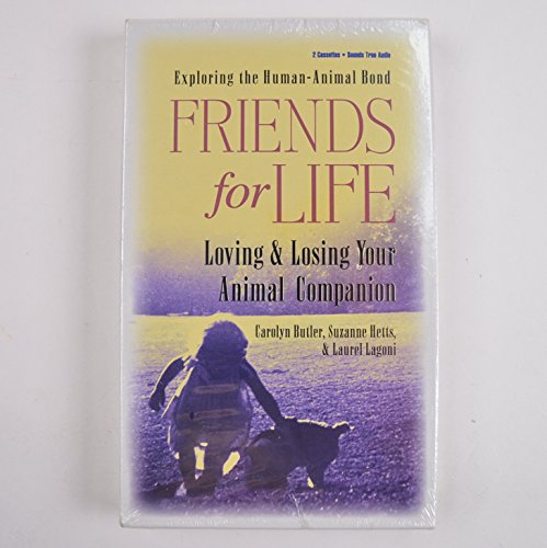 Stock image for Friends for Life: Loving and Losing Your Animal Companion for sale by Keeper of the Page