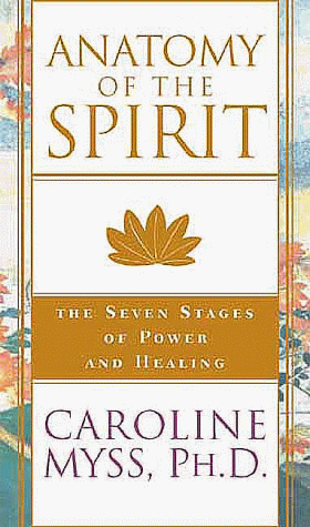9781564554079: Anatomy of the Spirit: 7 Stages of Power and Healing