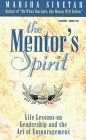 Stock image for The Mentor's Spirit: Life Lessons on Leadership and the Art of Encouragement for sale by The Yard Sale Store