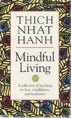 Beispielbild fr Mindful Living: A Collection of Teachings on Love, Mindfulness, and Meditation zum Verkauf von The Unskoolbookshop