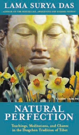 Natural Perfection: Teachings, Meditations and Chants in the Dzogchen Tradition of Tibet (Spanish Edition) (9781564556806) by Das, Lama Surya