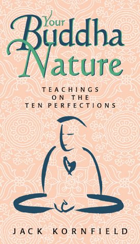 Your Buddha Nature: Teachings on the Ten Perfections (9781564557322) by Kornfield, Jack