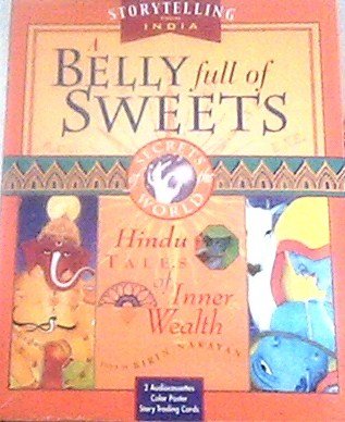A Belly Full of Sweets: Hindu Tales of Inner Wealth With Cards and Poster (9781564557605) by Narayan, Kirin