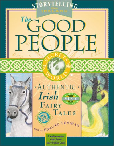 Stock image for The Good People: Authentic Irish Fairy Tales (Secrets of the World Ser.) for sale by HPB-Movies