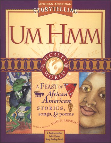 Beispielbild fr Um Hmm: African American Tales. A Feast of African American Stories, Songs and Poems. (Secrets of the World Series Number 4) zum Verkauf von Voyageur Book Shop